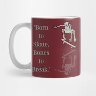 "Born to Skate, Bones to Break." Skate Mug